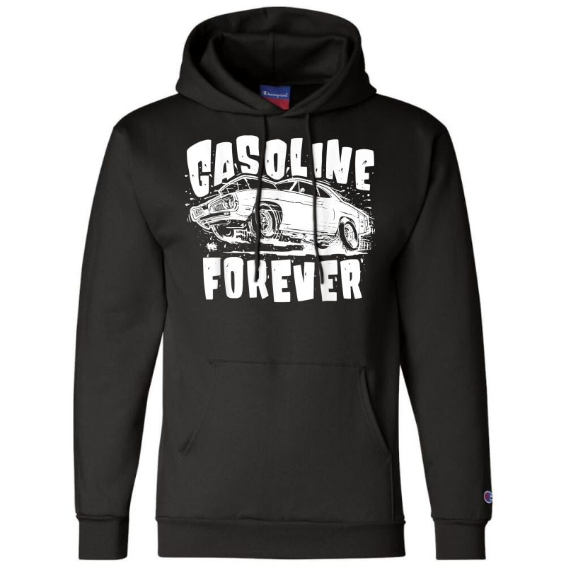 Gasoline Forever Funny Gas Cars Tees T Shirt Champion Hoodie | Artistshot