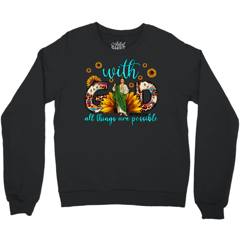 With God All Things Are Possible Matthew 19 26 Crewneck Sweatshirt | Artistshot