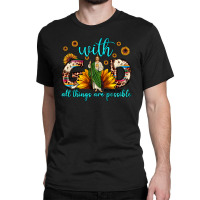 With God All Things Are Possible Matthew 19 26 Classic T-shirt | Artistshot