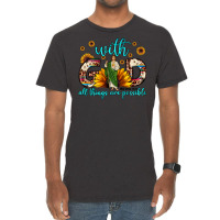 With God All Things Are Possible Matthew 19 26 Vintage T-shirt | Artistshot