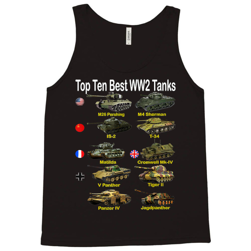 Top Ten Best Ww2 Tanks M4 Sherman Panzer Iv Tiger Ii T 34 T Shirt Tank Top by cm-arts | Artistshot