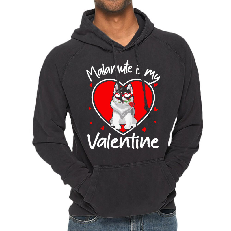 Alaskan Malamute Is My Valentine T  Shirt Alaskan Malamute Is My Valen Vintage Hoodie | Artistshot