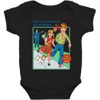 Let's Run Away From Our Problem Baby Bodysuit | Artistshot