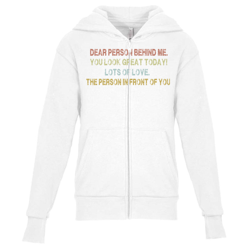 Dear Person Behind Me Funny Retro Quotes & Apparel Woman Man Pullover Youth Zipper Hoodie by buske | Artistshot