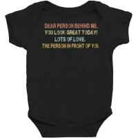 Dear Person Behind Me Funny Retro Quotes & Apparel Woman Man Pullover Baby Bodysuit | Artistshot