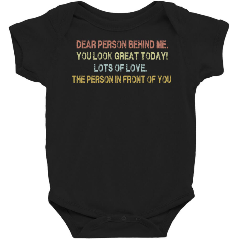 Dear Person Behind Me Funny Retro Quotes & Apparel Woman Man Pullover Baby Bodysuit by buske | Artistshot