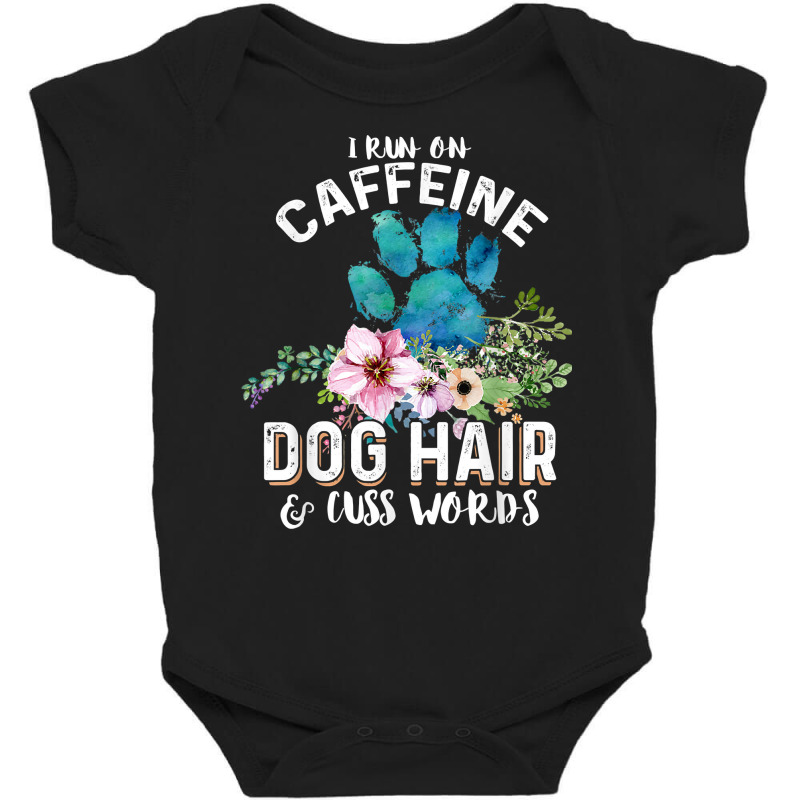 I Run On Caffeine Dog Hair And Cuss Words Christmas T Shirt Baby Bodysuit by cm-arts | Artistshot