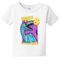 Rawr! I'm 8 Birthday Boys 8th Birthday Dino Noasaurus Baby Tee | Artistshot