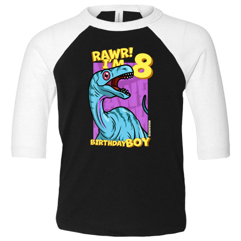 Rawr! I'm 8 Birthday Boys 8th Birthday Dino Noasaurus Toddler 3/4 Sleeve Tee | Artistshot