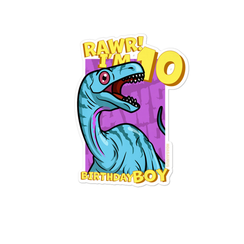 Rawr! I'm 10 Birthday Boys 10th Birthday Dino Noasaurus Sticker | Artistshot