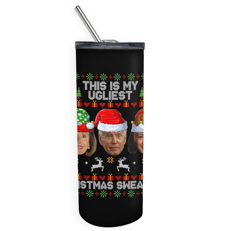 This Is My Ugliest Christmas Sweater Funny Joe Biden Kamala T Shirt Skinny Tumbler | Artistshot