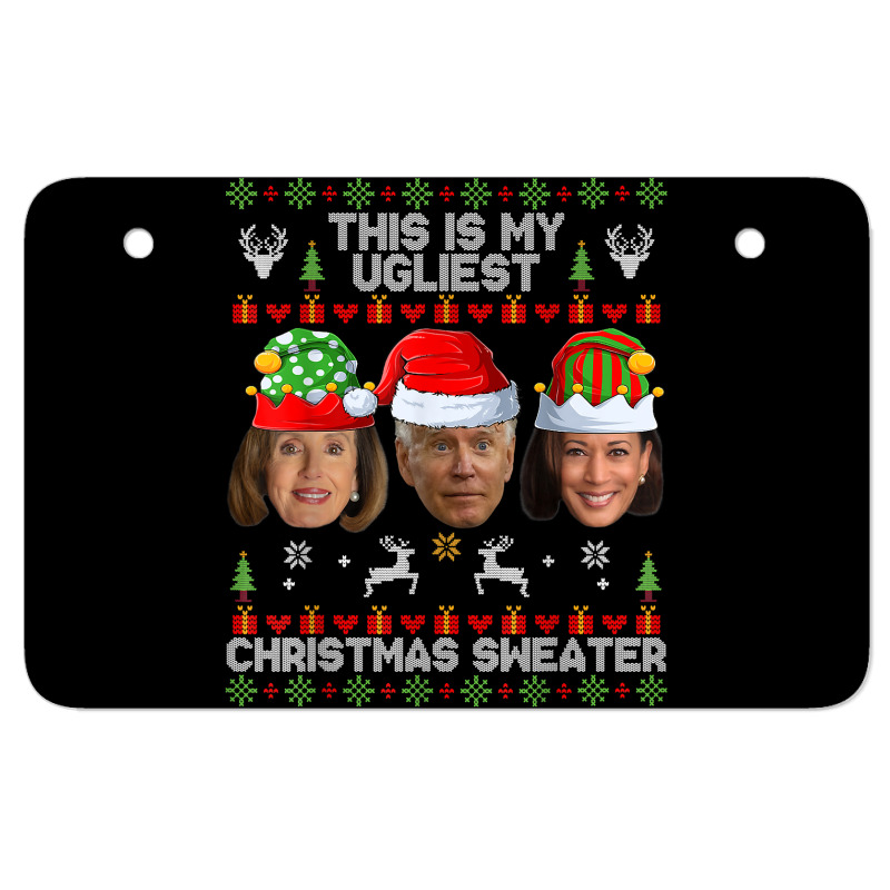 This Is My Ugliest Christmas Sweater Funny Joe Biden Kamala T Shirt Atv License Plate | Artistshot