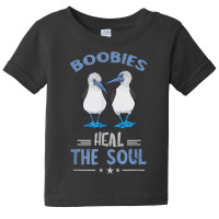 Blue Footed Booby Heals The Soul Blue Footed Boobies Seabird T Shirt Baby Tee | Artistshot