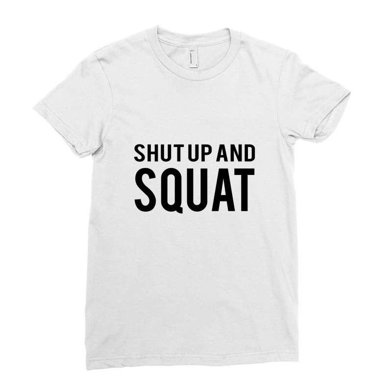 Shut Up And Squat Ladies Fitted T-Shirt by cm-arts | Artistshot