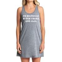 I'm Bilingual Btch I Haha And Jaja Apparel T Shirt Tank Dress | Artistshot