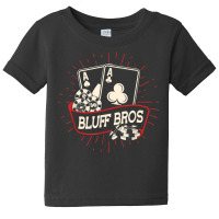 Bluff Bros   Texas Hold'em Gambling Casino Gambler Poker T Shirt Baby Tee | Artistshot