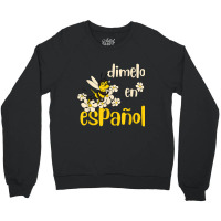 Dimelo En Espanol Cute Bee Spanish Teacher Maestra Bilingue T Shirt Crewneck Sweatshirt | Artistshot