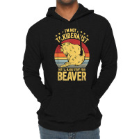 I'm Not A Taxidermist But I'll Gladly Stuff Your Beaver T Shirt Lightweight Hoodie | Artistshot