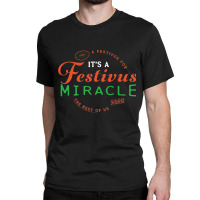 Seinfeld It's A Festivus Miracle Premium T Shirt Classic T-shirt | Artistshot