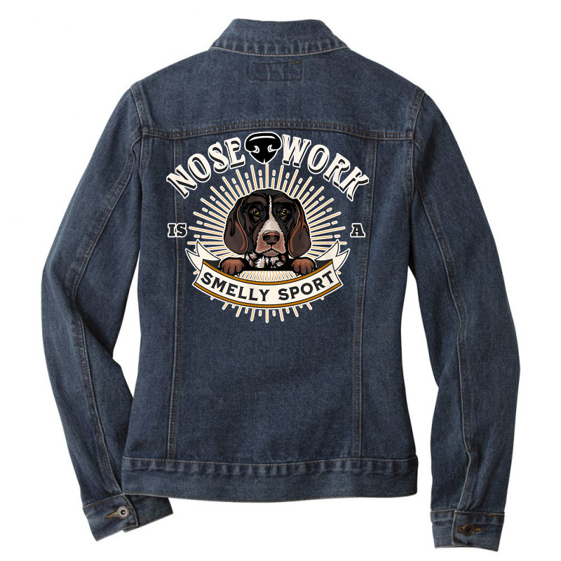 Nose Work For The Dogs Nosework German Shorthaired Pointer T Shirt Ladies Denim Jacket by cm-arts | Artistshot