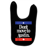 Funny Don't Move To Austin Texas Austinite Lone Star State Tank Top Baby Bibs | Artistshot