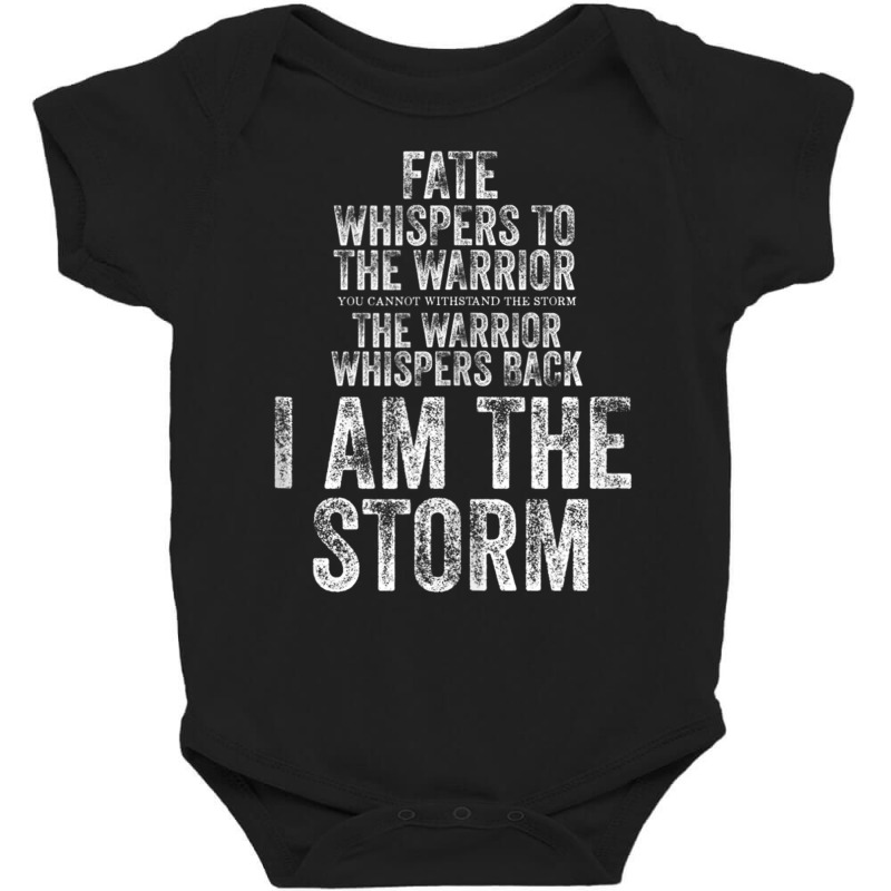 Fate Whispers To Warrior I Am The Storm Quote Gritty Fighter Tank Top Baby Bodysuit | Artistshot