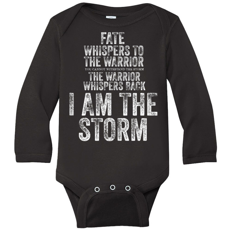 Fate Whispers To Warrior I Am The Storm Quote Gritty Fighter Tank Top Long Sleeve Baby Bodysuit | Artistshot