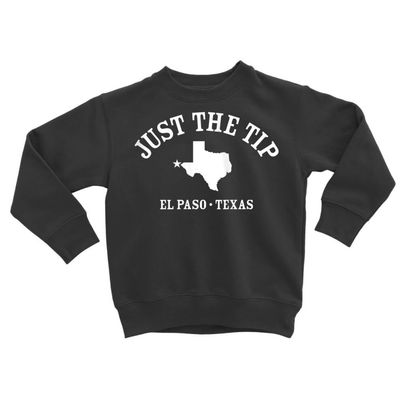 Just The Tip  El Paso Tx Athletic Design With State Tank Top Toddler Sweatshirt | Artistshot