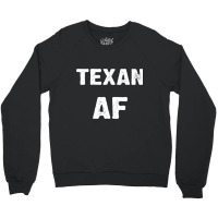 Texan Af As Fuck Texas Usa T Shirt Long Sleeve T Shirt Crewneck Sweatshirt | Artistshot