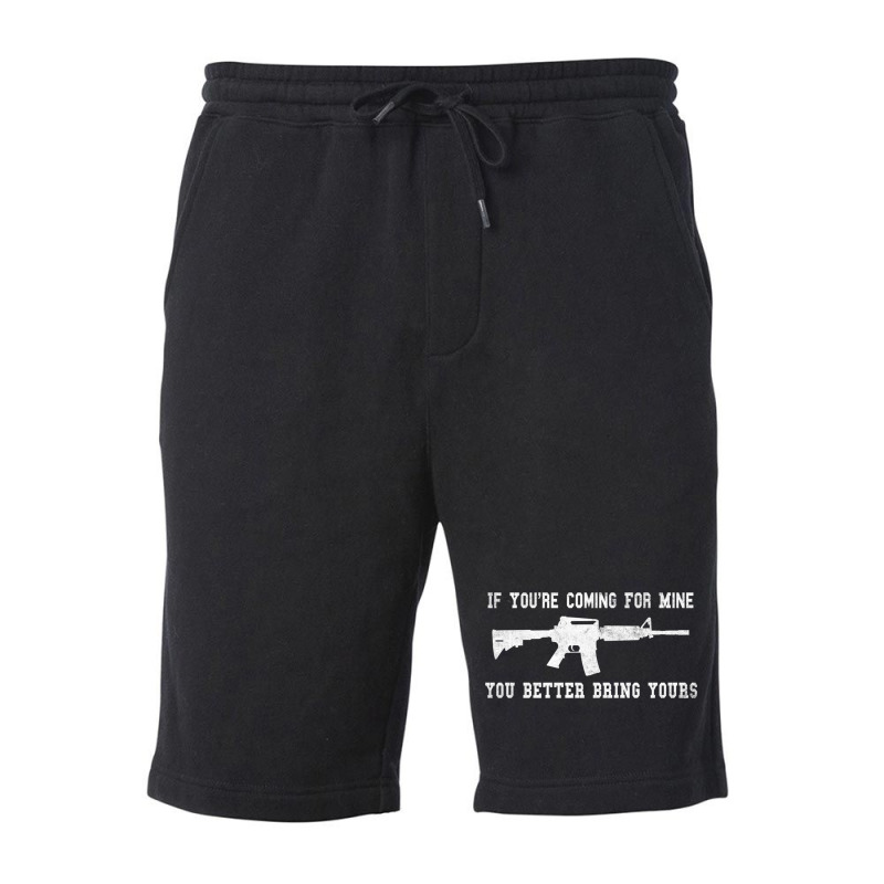 If You're Coming For Mine You Better Bring Yours Ar 15 Gun Pullover Ho Fleece Short | Artistshot