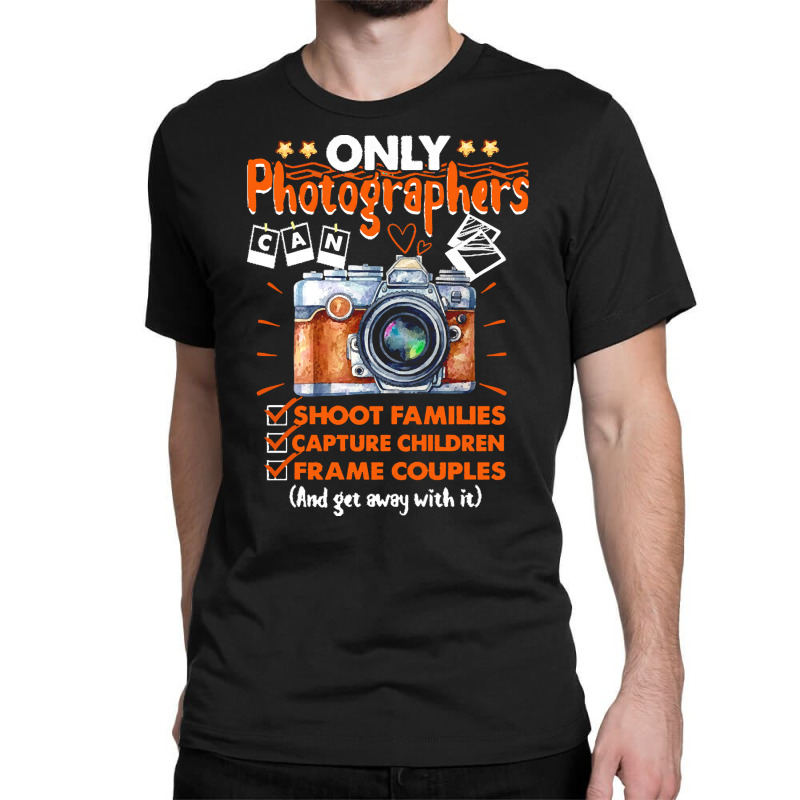 Funny Photographer Gift T  Shirt Funny Photographers Photography Camer Classic T-shirt | Artistshot