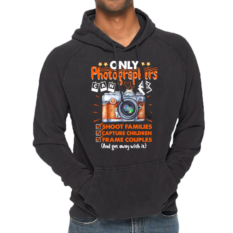 Funny Photographer Gift T  Shirt Funny Photographers Photography Camer Vintage Hoodie | Artistshot