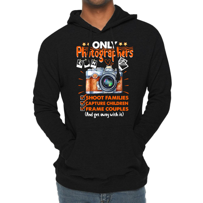 Funny Photographer Gift T  Shirt Funny Photographers Photography Camer Lightweight Hoodie | Artistshot