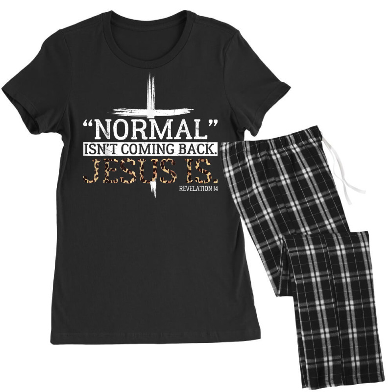 Normal Isn't Coming Back Jesus Is Revelation 14 T Shirt Women's Pajamas Set by cm-arts | Artistshot