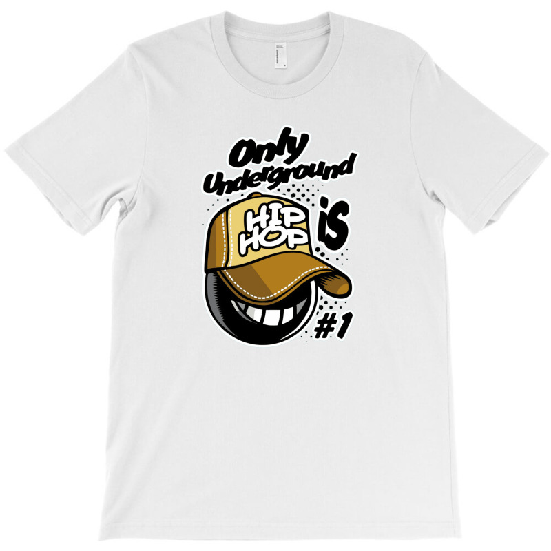 Only Underground Hip Hop T-Shirt by cm-arts | Artistshot