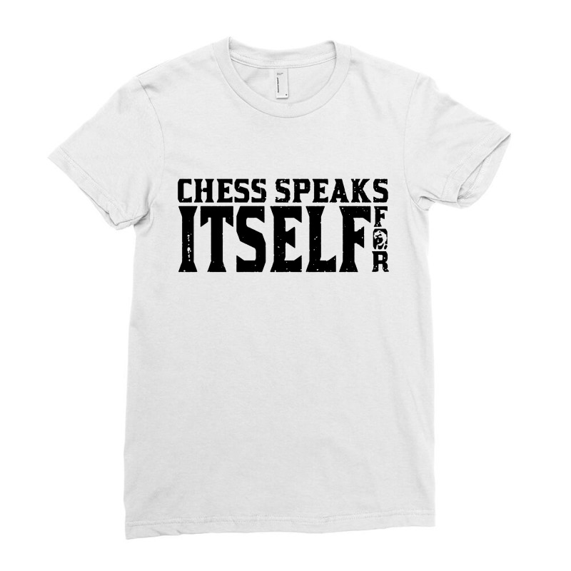 Chess Speaks For Itself Ladies Fitted T-Shirt by Aleyza Store | Artistshot