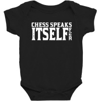 Chess Speaks For Itself Baby Bodysuit | Artistshot