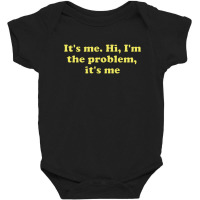 The Problem It's Me Baby Bodysuit | Artistshot