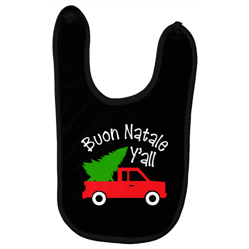 Buon Natale Italian Christmas  Y'all Funny Italy Red Truck Premium T S Baby Bibs by cm-arts | Artistshot