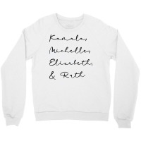 Kamala Michelle Elizabeth And Ruth Feminist Women Rbg 2020 Sweatshirt Crewneck Sweatshirt | Artistshot