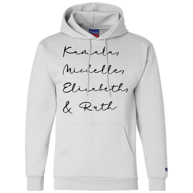 Kamala Michelle Elizabeth And Ruth Feminist Women Rbg 2020 Sweatshirt Champion Hoodie | Artistshot