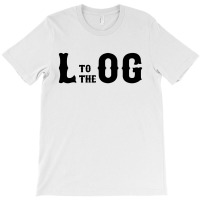 L To The Og T-shirt | Artistshot