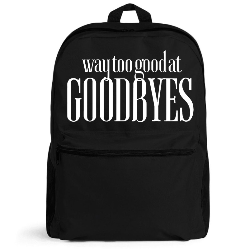 Funny Parody Way Too Good At Goodbyes Backpack | Artistshot