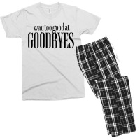 Funny Parody Way Too Good At Goodbyes Men's T-shirt Pajama Set | Artistshot