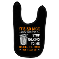 It's So Nice When Toxic People Stop Talking To Me It's Like T Shirt Baby Bibs | Artistshot