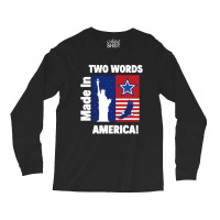 Two Words Made In America Long Sleeve Shirts | Artistshot