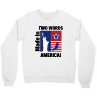 Two Words Made In America Crewneck Sweatshirt | Artistshot