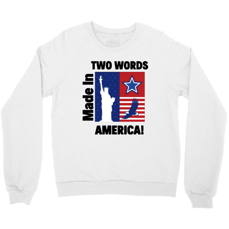 Two Words Made In America Crewneck Sweatshirt | Artistshot