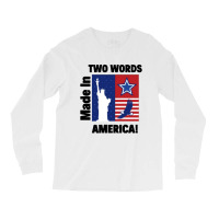 Two Words Made In America Long Sleeve Shirts | Artistshot