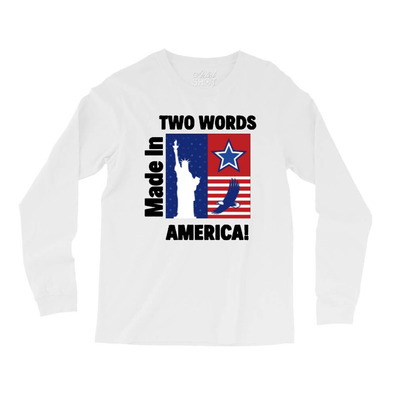 Two Words Made In America Long Sleeve Shirts | Artistshot